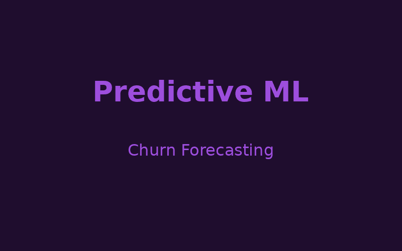 Predictive ML - Customer Churn Forecasting